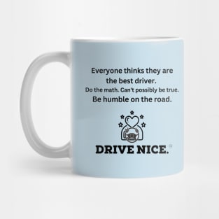Drive Nice, be humble Mug